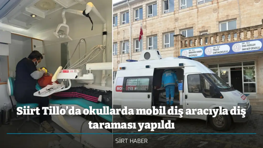Siirt Tillo’da okullarda mobil diş aracıyla diş taraması yapıldı