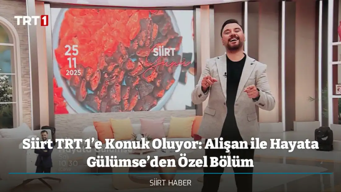 Siirt TRT 1’e Konuk Oluyor: Alişan ile Hayata Gülümse’den Özel Bölüm