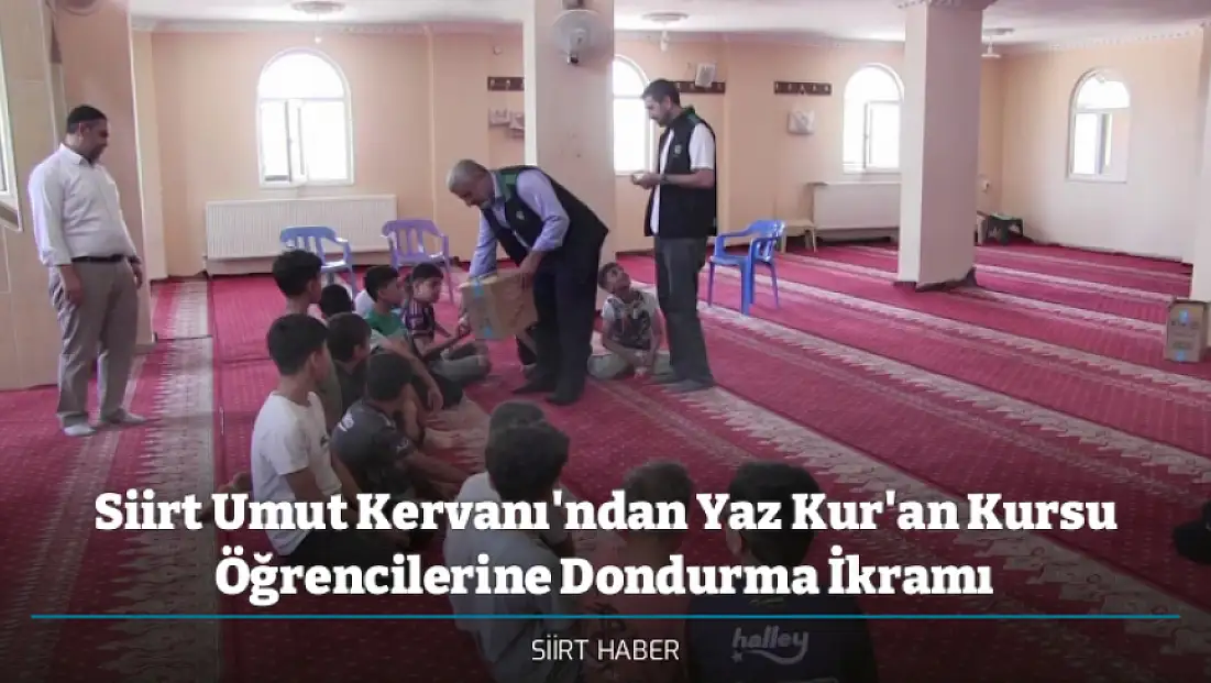 Siirt Umut Kervanı'ndan Yaz Kur'an Kursu Öğrencilerine Dondurma İkramı