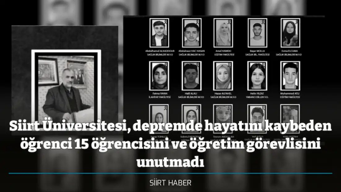 Siirt Üniversitesi, depremde hayatını kaybeden öğrenci 15 öğrencisini ve öğretim görevlisini unutmadı