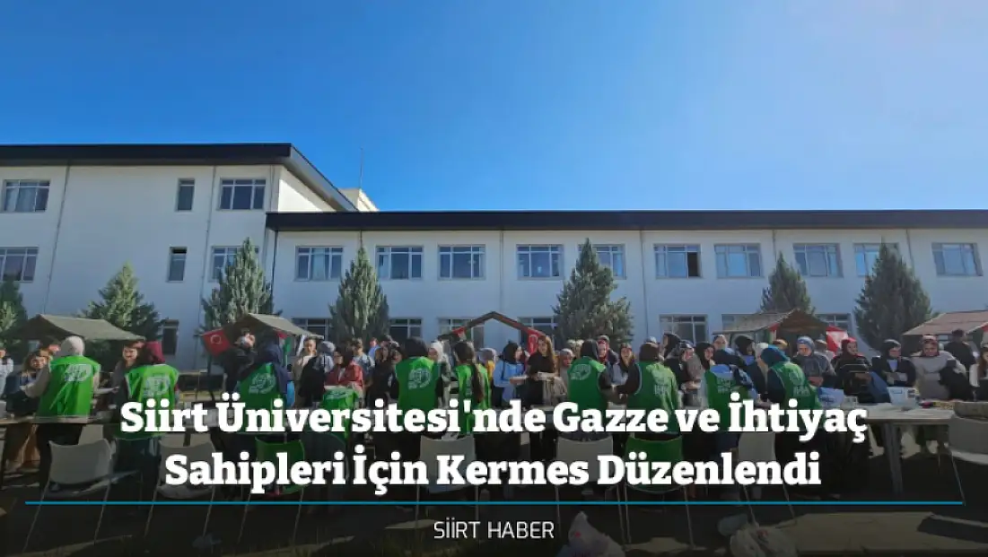 Siirt Üniversitesi'nde Gazze ve İhtiyaç Sahipleri İçin Kermes Düzenlendi