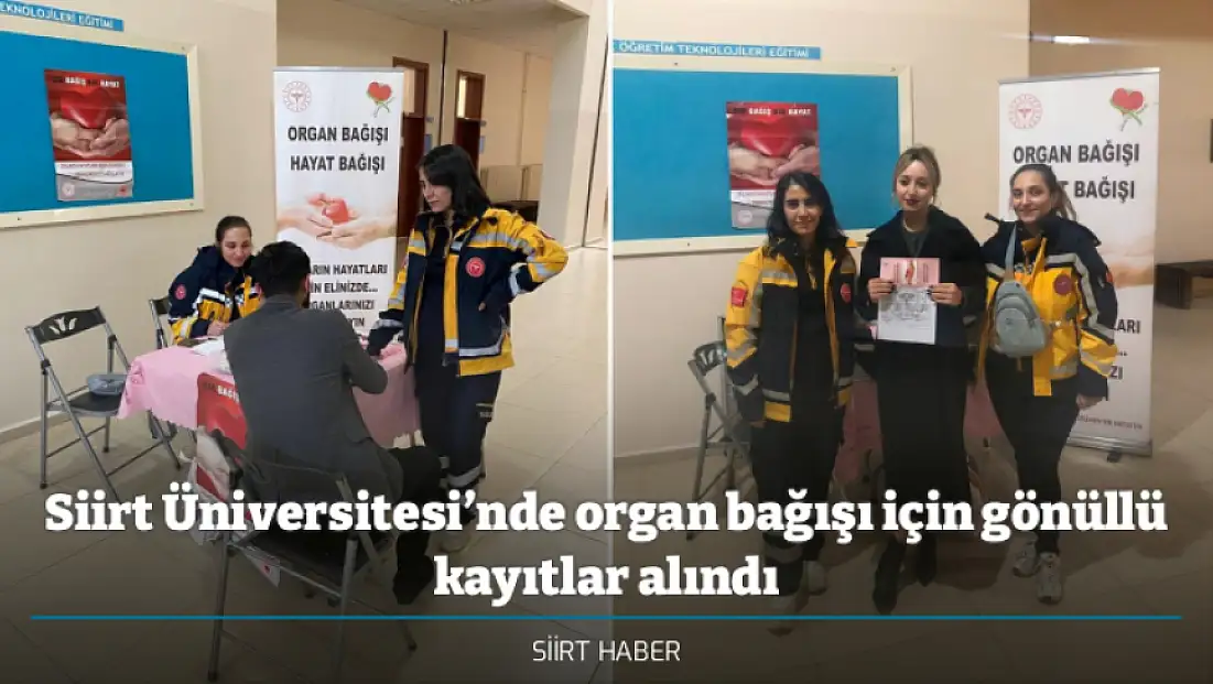 Siirt Üniversitesi’nde organ bağışı için gönüllü kayıtlar alındı