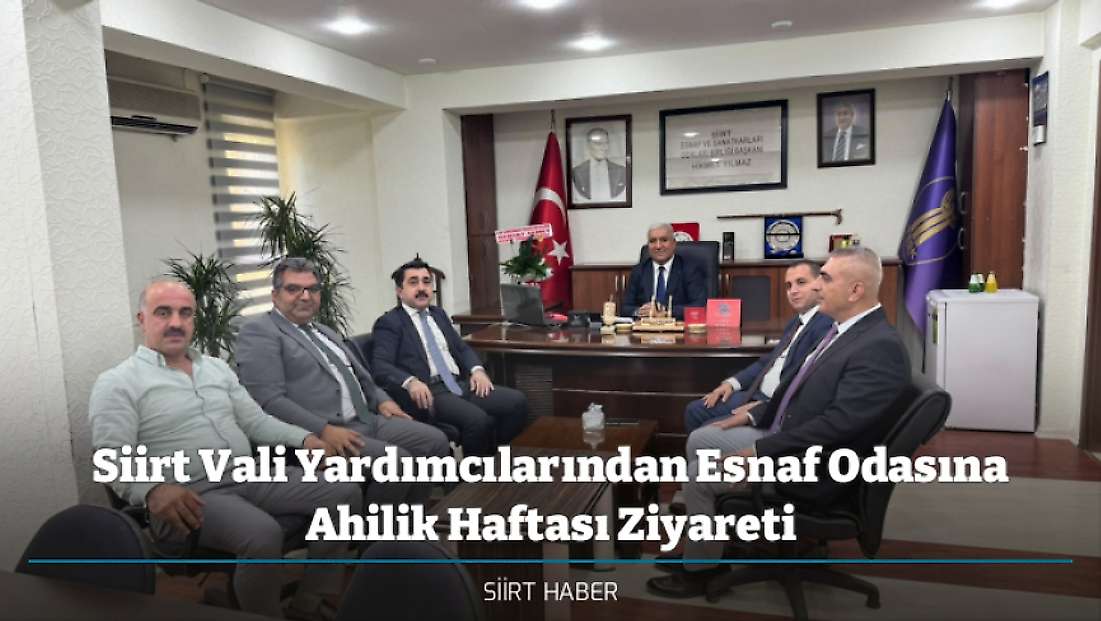 Siirt Vali Yardımcılarından Esnaf Odasına Ahilik Haftası Ziyareti