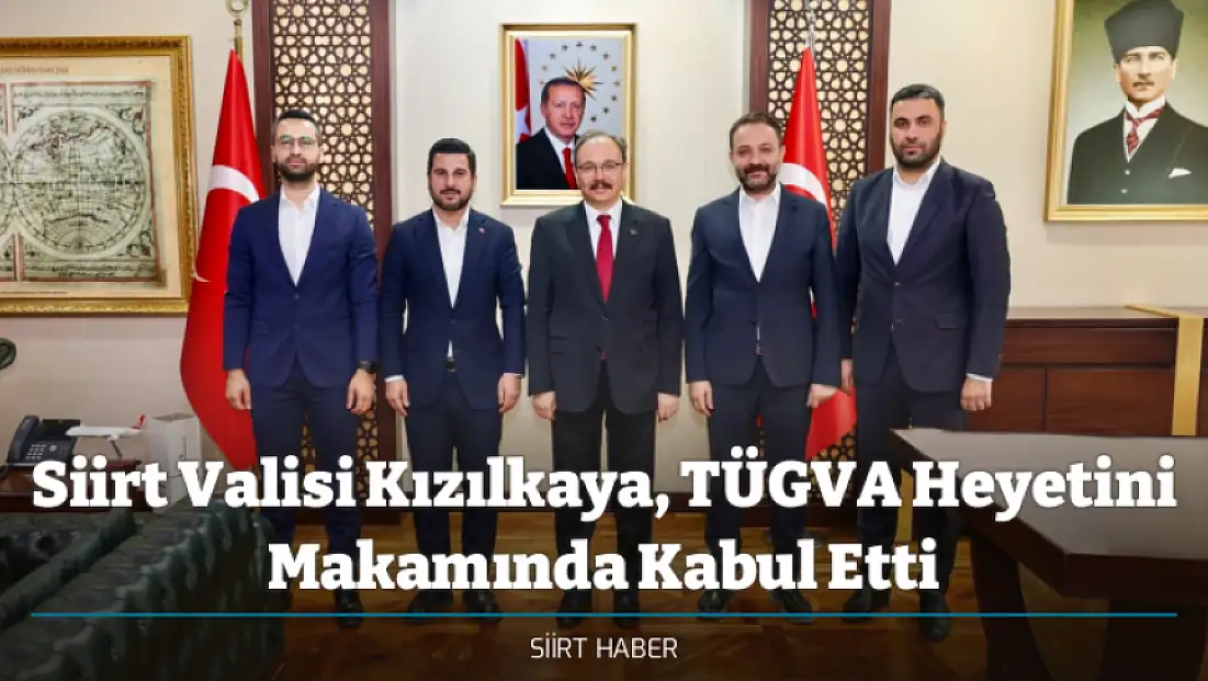 Siirt Valisi Kızılkaya, TÜGVA Heyetini Makamında Kabul Etti