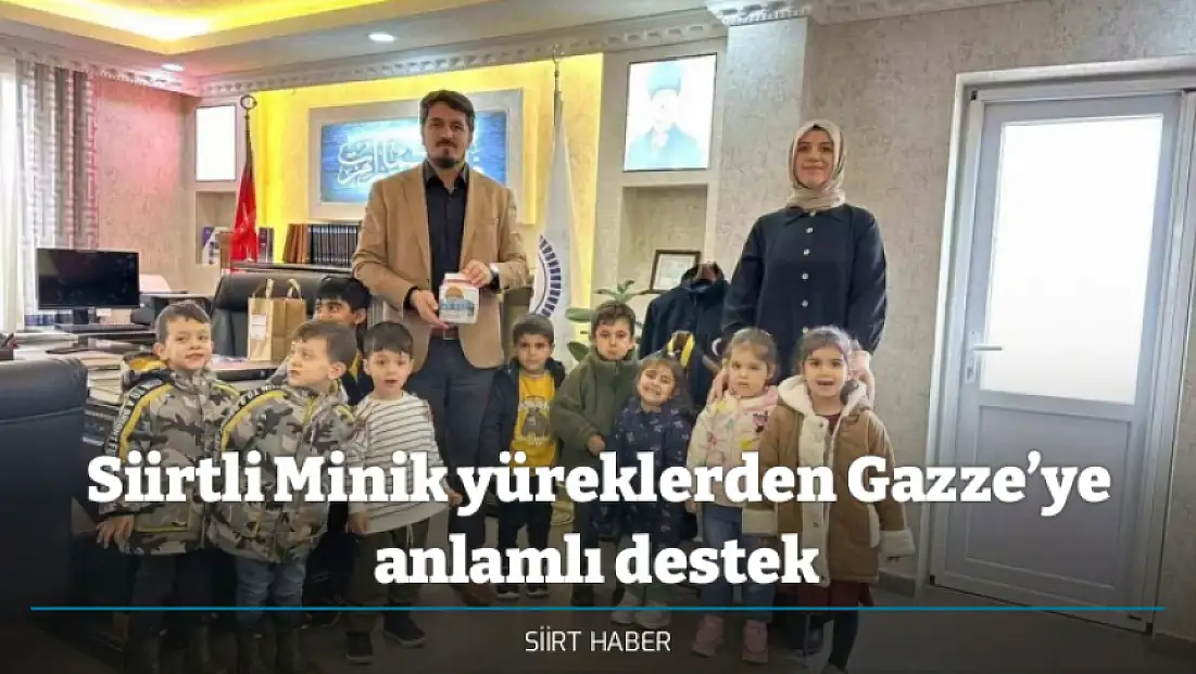 Siirtli Minik yüreklerden Gazze’ye anlamlı destek
