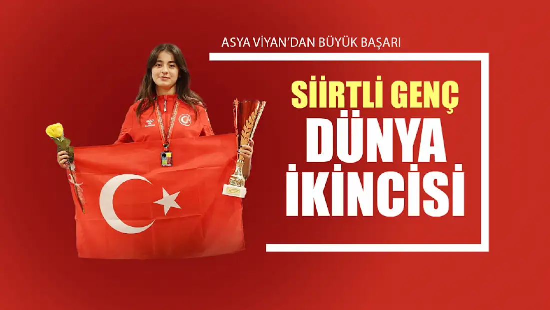 Siirtli Sporcu Asya Viyan Elinç’ten Dünya İkinciliği Gururu