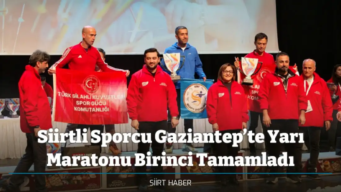 Siirtli Sporcu Gaziantep’te Yarı Maratonu Birinci Tamamladı