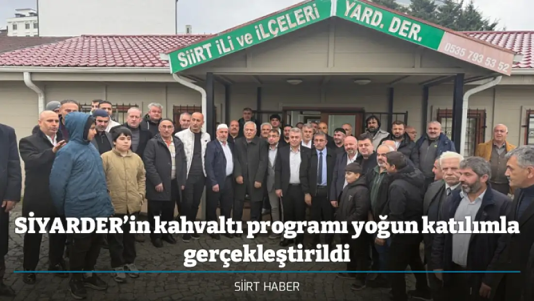 SİYARDER’in kahvaltı programı yoğun katılımla gerçekleştirildi