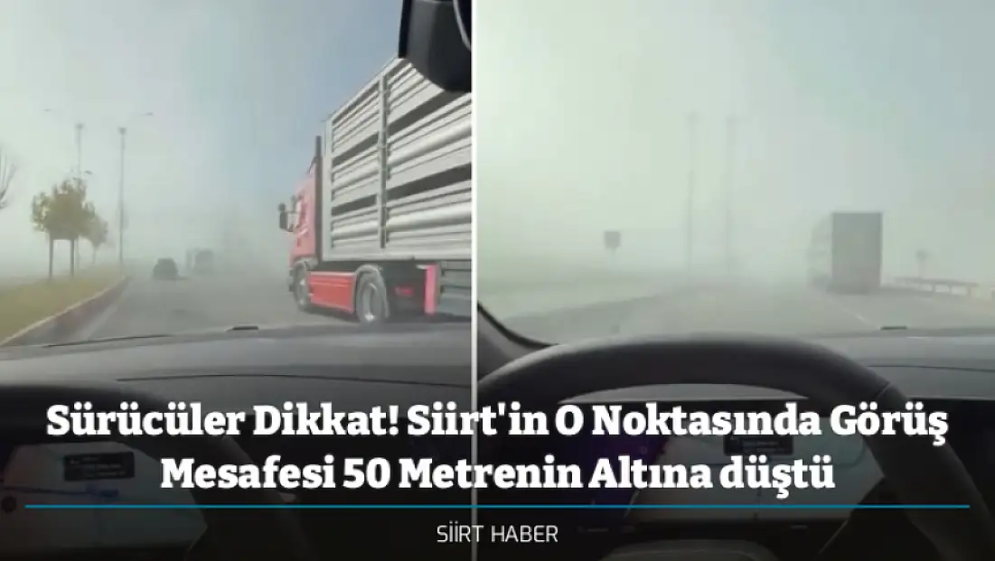 Sürücüler Dikkat! Siirt'in O Noktasında Görüş Mesafesi 50 Metrenin Altına düştü
