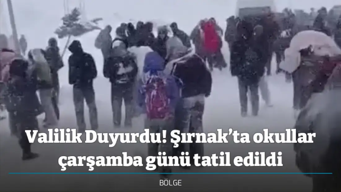 Valilik Duyurdu! Şırnak’ta okullar çarşamba günü tatil edildi