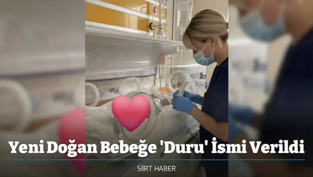 Yeni Doğan Bebeğe 'Duru' İsmi Verildi