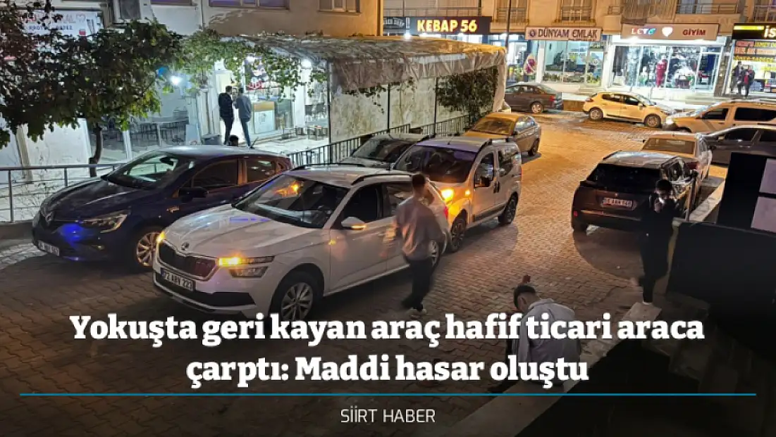 Yokuşta geri kayan araç hafif ticari araca çarptı: Maddi hasar oluştu