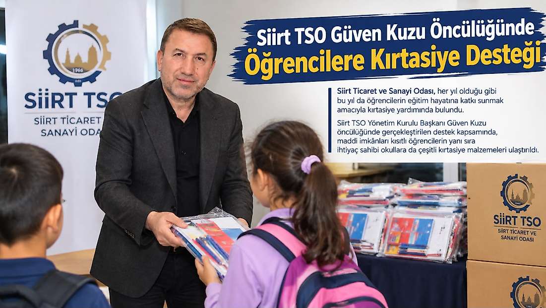 Siirt TSO Başkanı Güven Kuzu Öncülüğünde Öğrencilere Kırtasiye Desteği