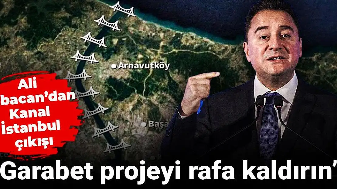 Babacan: Milyarlarca Doları Kanal İstanbul İçin Değil, Deprem Önlemleri İçin Kullanın