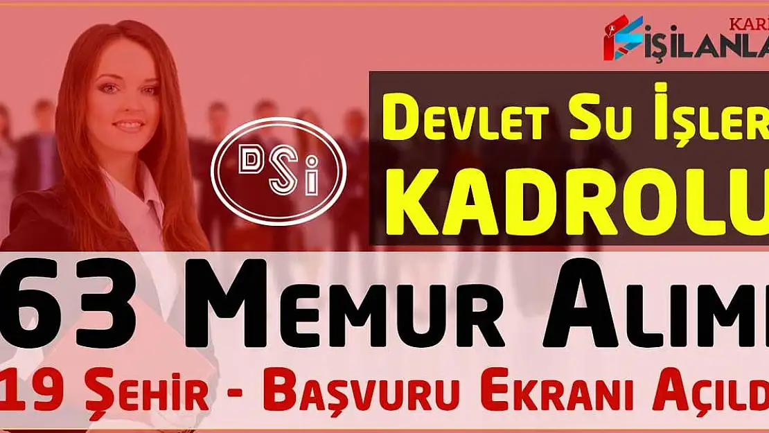 DSİ TARAFINDAN 63 MEMUR ALIMI YAPILACAK