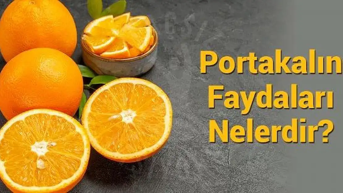 Portakalın 10 Faydası! 
