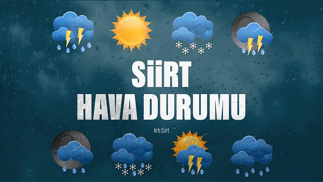 Siirt'e Yağış Geliyor! Güneydoğu Anadolu'da Hava Sıcaklıkları 6 Derece Düşecek | Siirt Hava Durumu