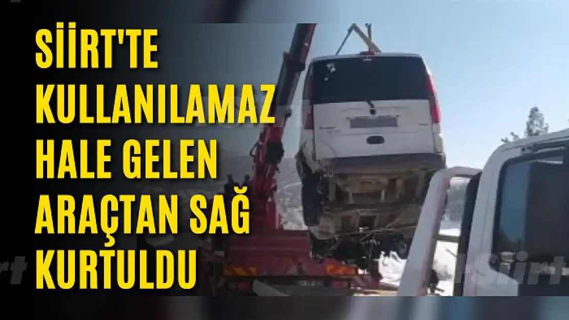 Siirt'te Kullanılamaz Hale Gelen Araçtan Sağ Kurtuldu