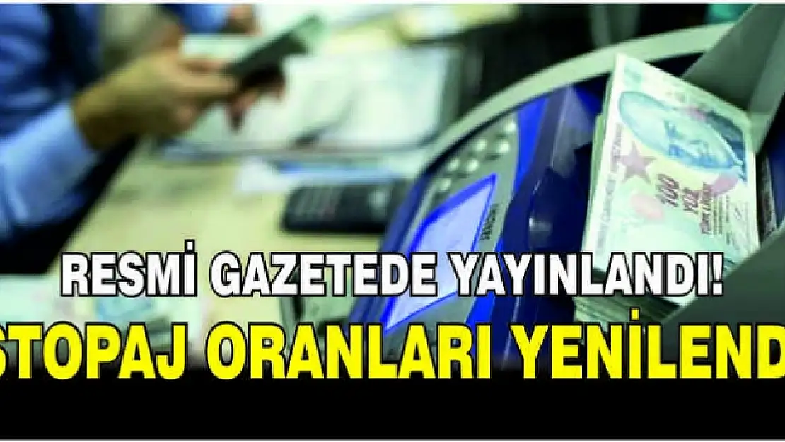 Yeni Stopaj Oranları  Resmi Gazetede Yayımlandı