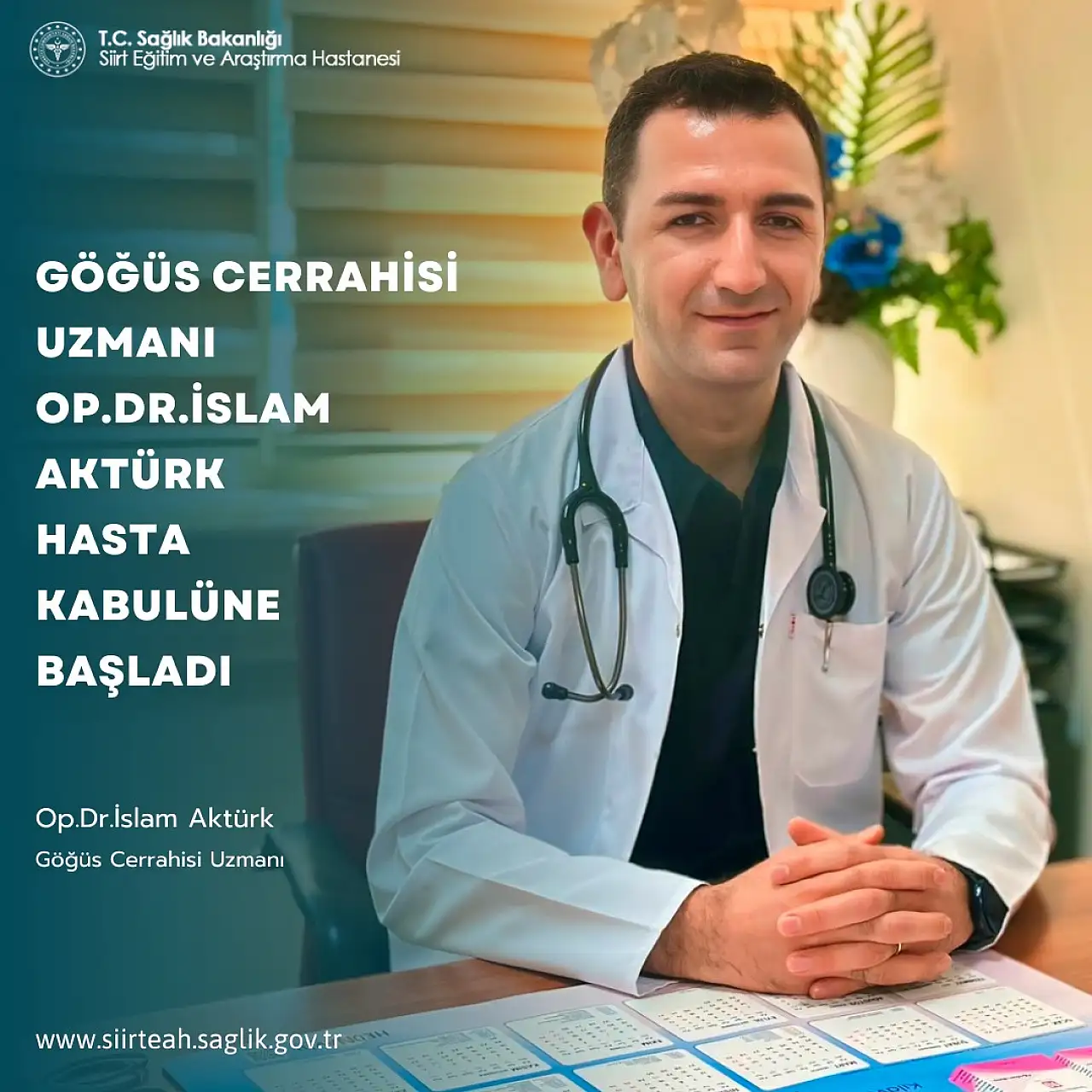 Siirt Eğitim ve Araştırma Hastanesi'nde Göğüs Cerrahisi Uzmanı Op. Dr. İslam Aktürk Göreve Başladı