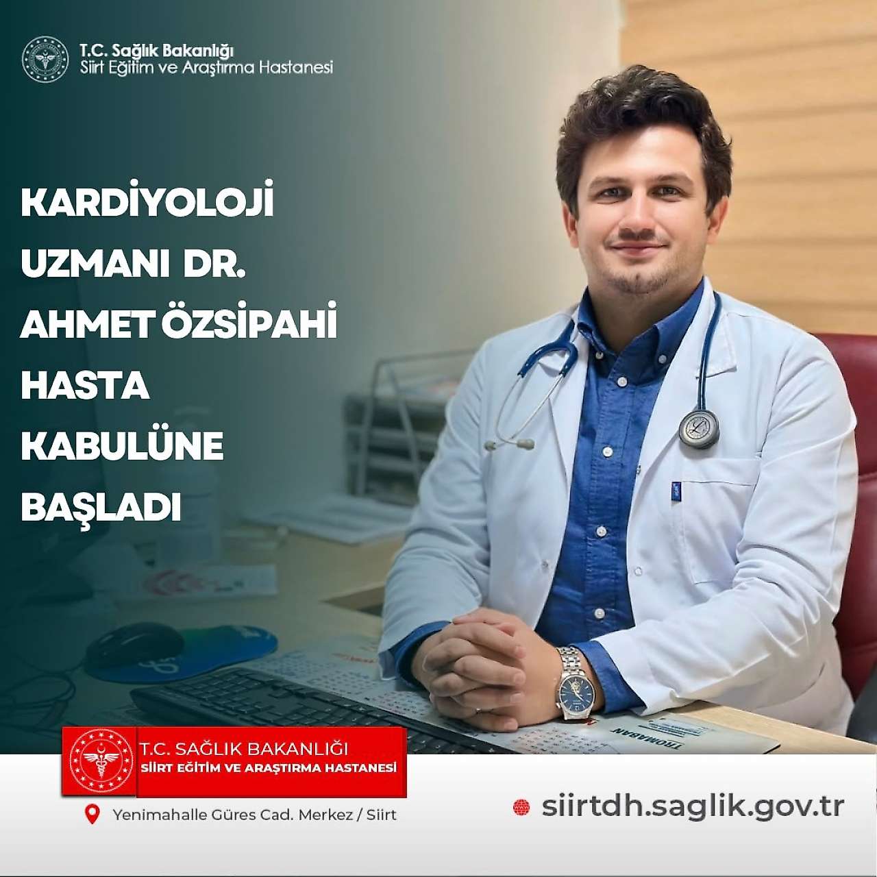 Siirt Eğitim ve Araştırma Hastanesi'ne Yeni Kardiyoloji Uzmanı Hasta Kabulüne Başladı