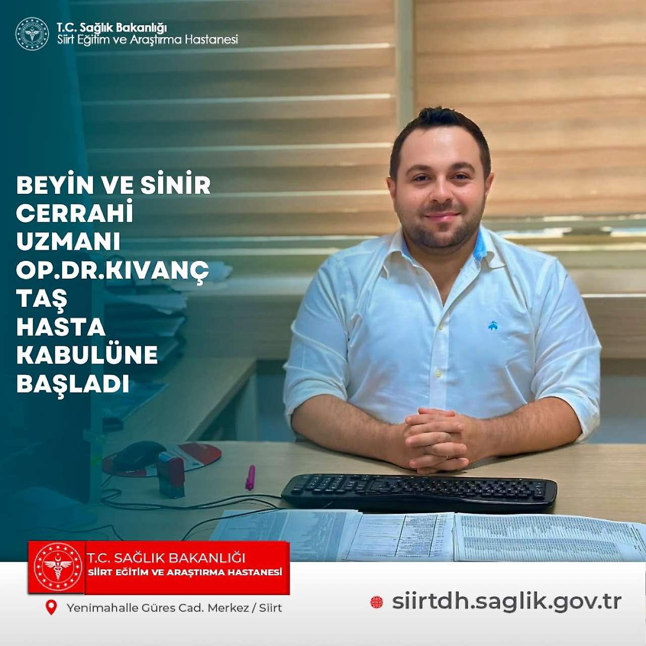 Siirt Eğitim ve Araştırma Hastanesinde Beyin Cerrahisi Doktoru Op. Dr. Kıvanç Taş Hasta Kabulüne Başladı