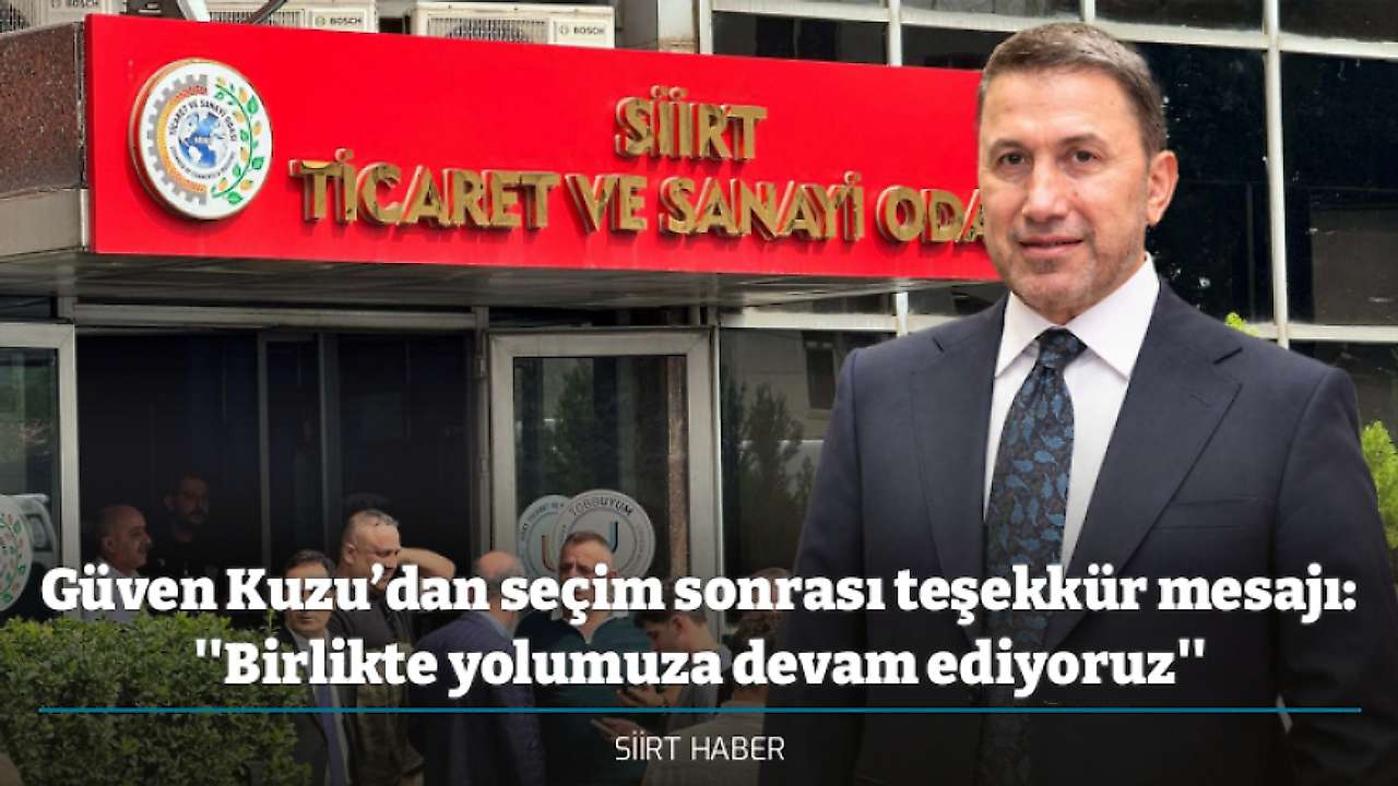 Güven Kuzu’dan seçim sonrası teşekkür mesajı:''Birlikte yolumuza devam ediyoruz