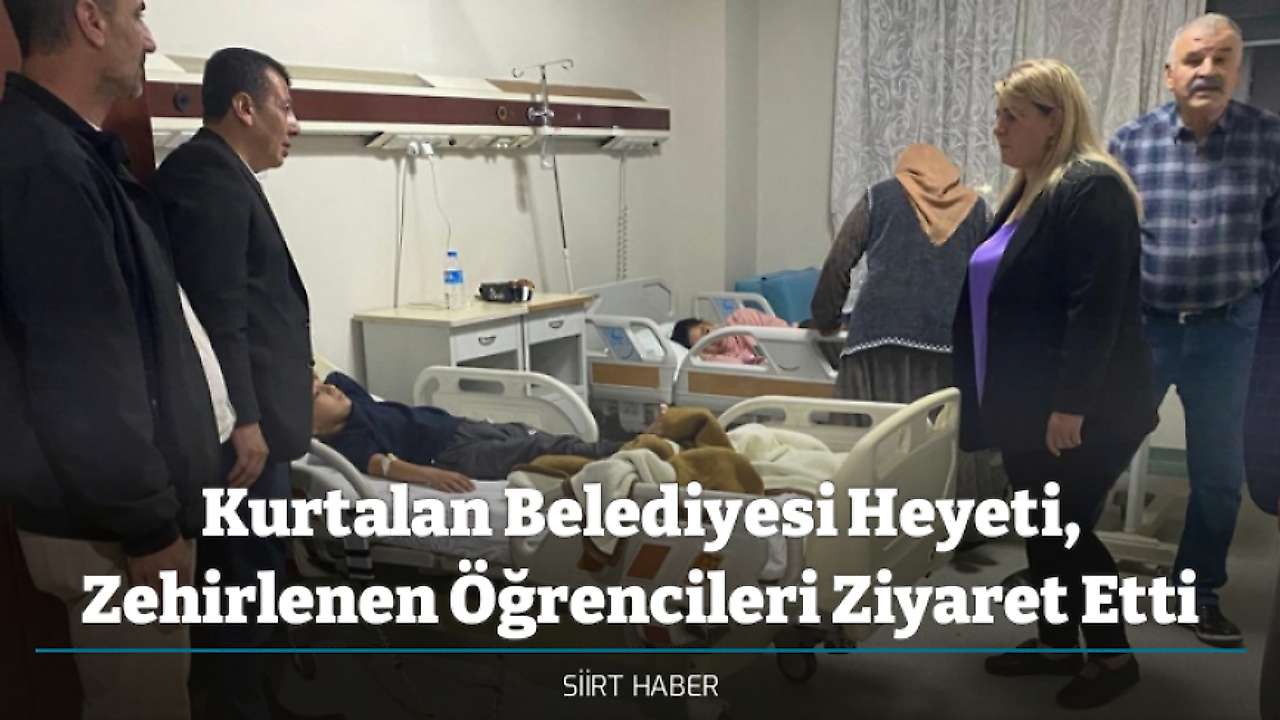Kurtalan Belediyesi Heyeti, Zehirlenen Öğrencileri Ziyaret Etti