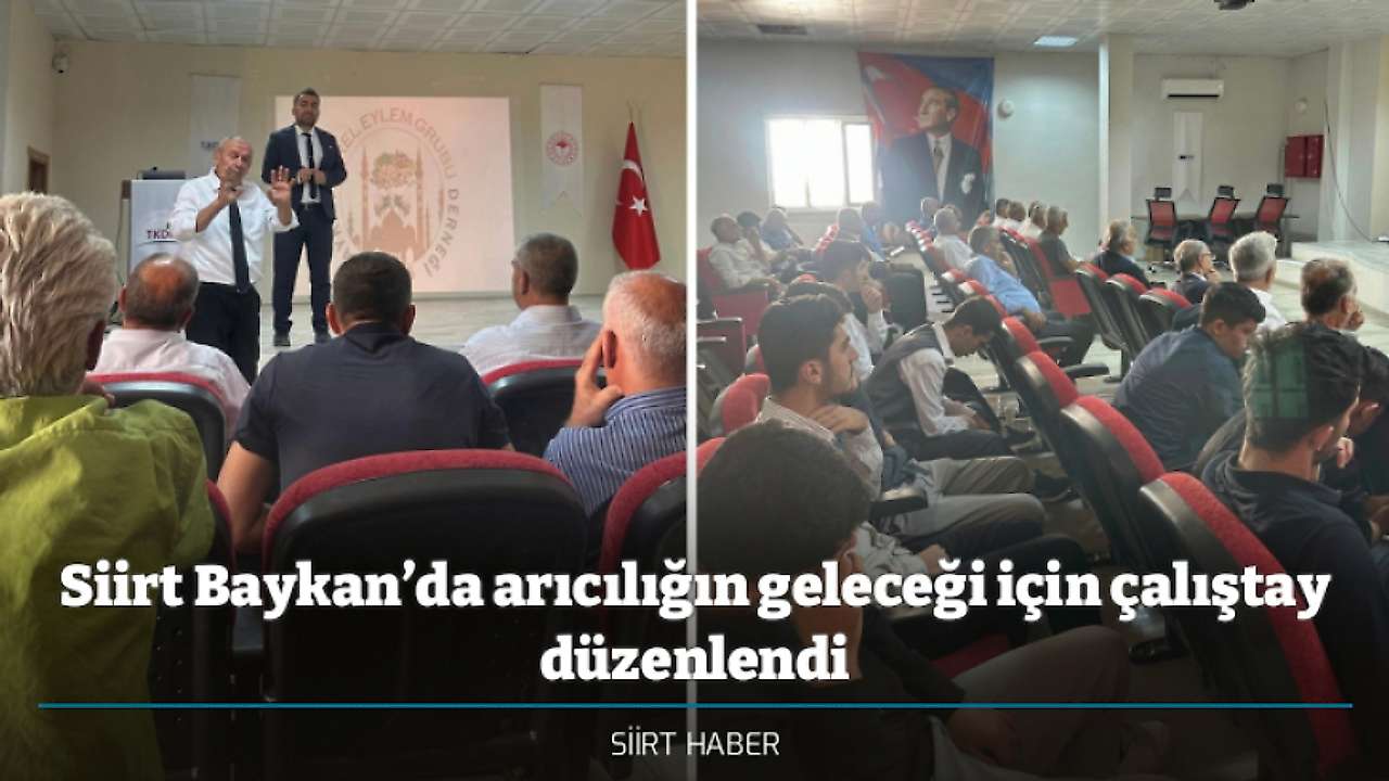 Siirt Baykan’da arıcılığın geleceği için çalıştay düzenlendi