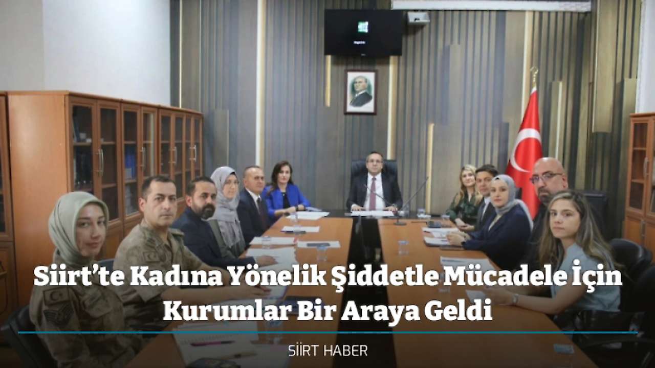 Siirt’te Kadına Yönelik Şiddetle Mücadele İçin Kurumlar Bir Araya Geldi