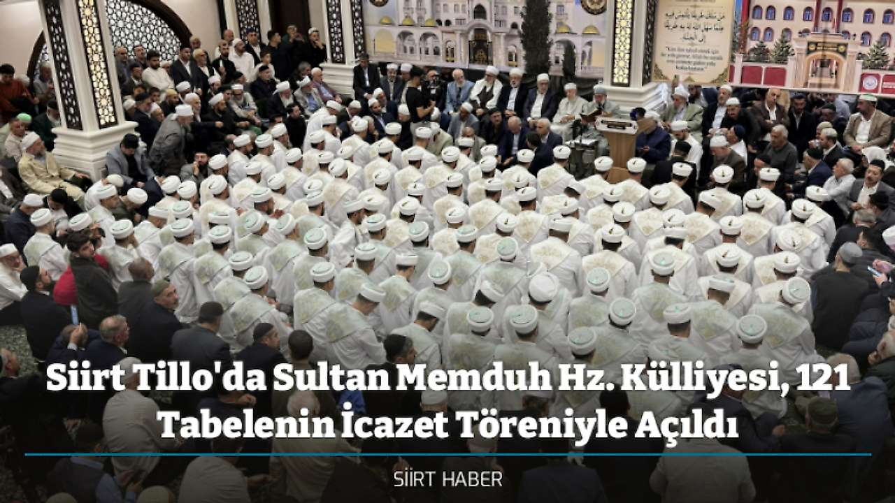 Siirt Tillo'da Sultan Memduh Hz. Külliyesi, 121 Tabelenin İcazet Töreniyle Açıldı