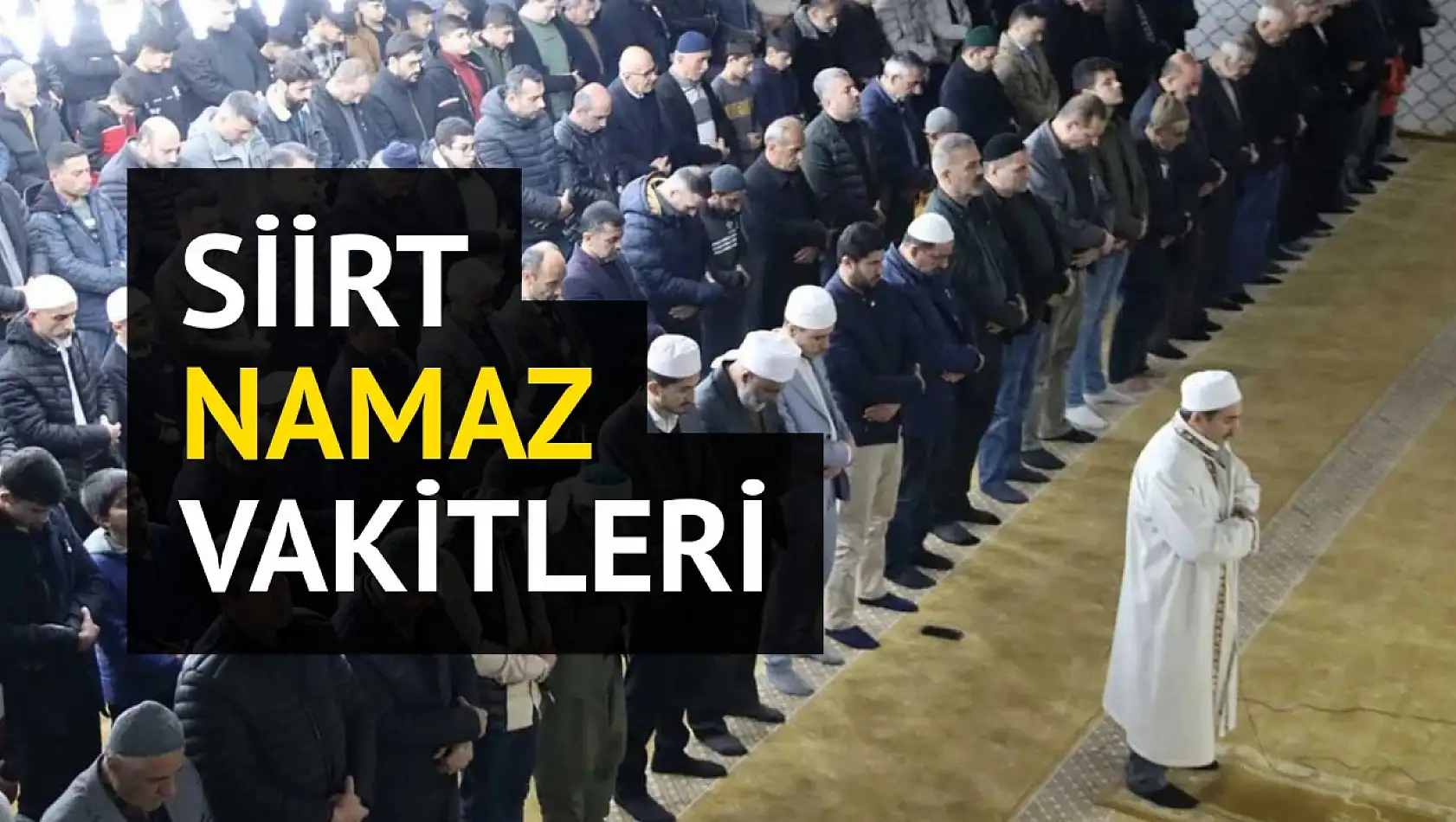 Siirt Namaz Vakitleri 20 Aralık 2025 Cumartesi | İmsak, Öğle, İkindi, Akşam ve Yatsı Saatleri