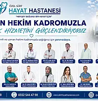 Siirt Hayat Hastanesi'nin Uzman Kadrosunda Kimler Var? İşte Doktorlar