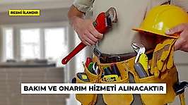 BAKIM VE ONARIM HİZMETİ ALINACAKTIR