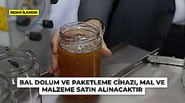 BAL DOLUM VE PAKETLEME CİHAZI, MAL VE MALZEME SATIN ALINACAKTIR
