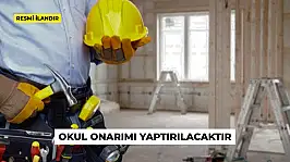 OKUL ONARIMI YAPTIRILACAKTIR