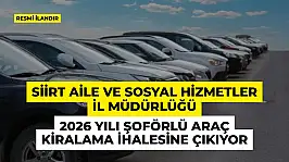 Siirt Aile ve Sosyal Hizmetler İl Müdürlüğü 2026 Yılı Şoförlü Araç Kiralama İhalesine Çıkıyor