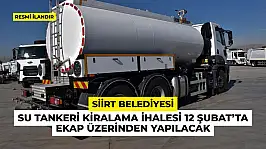 Siirt Belediyesi Su Tankeri Kiralama İhalesi 12 Şubat'ta EKAP Üzerinden Yapılacak