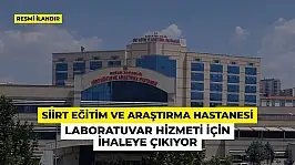 Siirt Eğitim ve Araştırma Hastanesi laboratuvar hizmeti için ihaleye çıkıyor