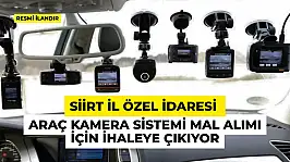 Siirt İl Özel İdaresi Araç Kamera Sistemi Mal Alımı için İhaleye Çıkıyor