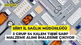 Siirt İl Sağlık Müdürlüğü 3 Grup 54 Kalem Tıbbi Sarf Malzeme Alımı İhalesine Çıkıyor