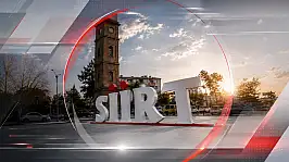 Siirt'te Geçen Haftanın Özeti: 10-16 Ağustos'ta Kent Gündeminde Neler Yaşandı?