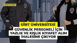Siirt Üniversitesi Güvenlik Personeli İçin Yazlık ve Kışlık Kıyafet Alım İhalesine Çıkıyor
