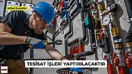 TESİSAT İŞLERİ YAPTIRILACAKTIR