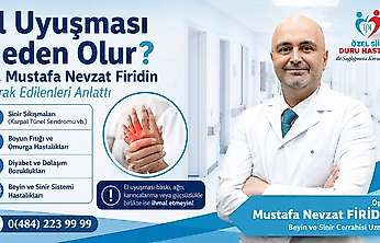 Siirt'te Uzman Doktor Mustafa Nevzat Firidin Uyardı: El Uyuşmalarına Dikkat