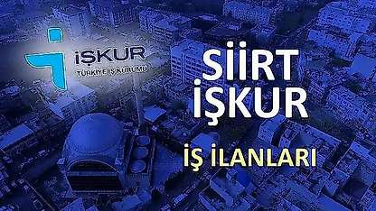 Siirt İŞKUR Güncel İş İlanları Yayımlandı: Merkez, Kurtalan ve Baykan'da Toplam 147 Personel Alınacak