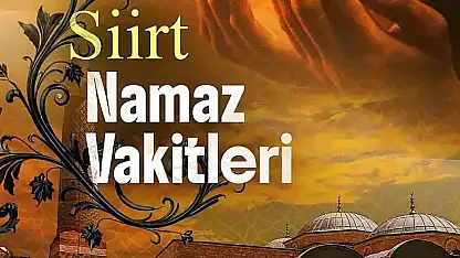 Siirt Namaz Vakitleri 25 Haziran 2026 Çarşamba | İmsak, Öğle, İkindi, Akşam ve Yatsı Saatleri
