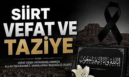 Siirt'te Vefat ve Taziyeler 25 Ağustos Salı 2026