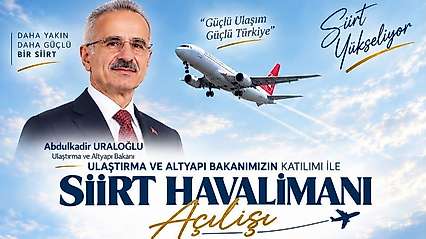 Siirt Havalimanı'nın Açılışını Bakan Uraloğlu Yapacak: Tarih Belli Oldu