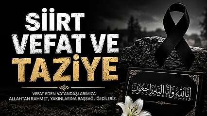 Siirt'te Vefat ve Taziyeler
